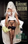 The Handsome Squirm - Carlton Mellick III - 9781621050261