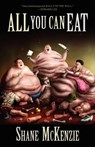 All You Can Eat - Shane McKenzie - 9781621050315