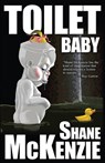 Toilet Baby - Shane McKenzie - 9781621051534