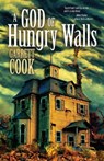 A God of Hungry Walls - Garrett Cook - 9781621051954