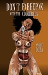 Don't F[Bleep]k with the Coloureds - Andre Duza - 9781621053071