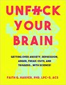Unfuck Your Brain - Faith G. Harper - 9781621063049
