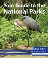 Your Guide to the National Parks of the East - Michael Oswald - 9781621280699