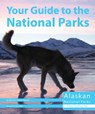 Your Guide to the National Parks of Alaska - Michael Oswald - 9781621280743