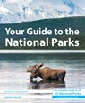 Your Guide to the National Parks: The Complete Guide to All 63 National Parks - Michael Joseph Oswald - 9781621280767