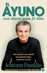 El Ayuno Con Diario Para 21 Dias / Fasting: Opening the Door to a Deeper, More Intimate, More Powerful Relationship with God - Jentezen Franklin - 9781621361329