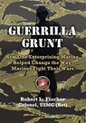Guerrilla Grunt - Col Robert L. Fischer - 9781621372219
