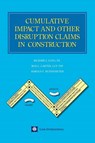 Cumulative Impact and Other Disruption Claims in Construction - Richard J Long ; Rod C Carter ; Harold E Buddemeyer - 9781621375272