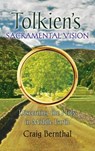 Tolkien's Sacramental Vision - Craig Bernthal - 9781621382102