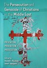 The Persecution and Genocide of Christians in the Middle East - Ronald J Rychlak ; Jane F Adolphe - 9781621382812