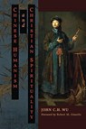Chinese Humanism and Christian Spirituality - John C H Wu - 9781621382973
