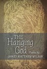 The Hanging God - James Matthew Wilson - 9781621384106