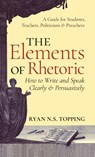 Elements of Rhetoric - Ryan N S Topping - 9781621385981