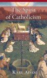 The Spirit of Catholicism - Karl Adam - 9781621386148