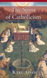 The Spirit of Catholicism - Karl Adam - 9781621386148