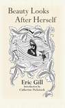 Beauty Looks After Herself - Eric Gill - 9781621386315