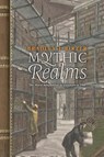 Mythic Realms - Bradley J. Birzer - 9781621389088