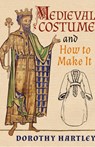 Medieval Costume and How to Make It - Dorothy Hartley - 9781621389965