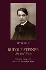Rudolf Steiner, Life and Work - Peter Selg - 9781621481584