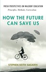 How the Future Can Save Us - Stephen Keith Sagarin - 9781621482543