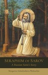 Seraphim of Sarov - Margarita Sabashnikova Woloschin - 9781621483908