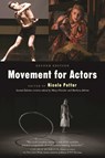Movement for Actors (Second Edition) - Nicole Potter - 9781621535416