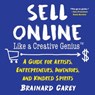 Sell Online Like a Creative Genius - Brainard Carey - 9781621536512