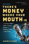 There's Money Where Your Mouth Is (Fourth Edition) - Elaine A. Clark - 9781621536710