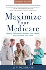 Maximize Your Medicare: 2022-2023 Edition: Qualify for Benefits, Protect Your Health, and Minimize Your Costs - Jae Oh - 9781621538011