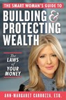 The Smart Woman's Guide to Building and Protecting Wealth - Ann-Margaret Carrozza - 9781621538592