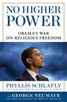 No Higher Power - Phyllis Schlafly ; George Neumayr - 9781621570158