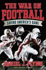 The War on Football - Daniel J. Flynn - 9781621571827