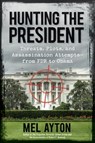 Hunting the President - Mel Ayton - 9781621572343