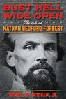 Bust Hell Wide Open - Samuel W. Mitcham Jr. - 9781621576006