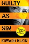 Guilty as Sin: Uncovering New Evidence of Corruption and How Hillary Clinton and the Democrats Derailed the FBI Investigation - Edward Klein - 9781621576419