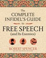 The Complete Infidel's Guide to Free Speech (and Its Enemies) - Robert Spencer - 9781621576518