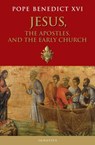JESUS THE APOSTLES & THE EARLY - Pope Benedict Xvi - 9781621640530