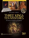Three Kings, Ten Mysteries: The Secrets of Christmas and Epiphany - Grzegorz Gorny - 9781621641315