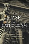 CASE FOR CATHOLICISM - Trent Horn - 9781621641445