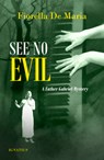 SEE NO EVIL - Fiorella De Maria - 9781621643494