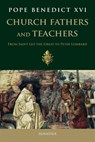 Church Fathers and Teachers: From Leo the Great to Peter Lombard - Pope Benedict XVI - 9781621646518