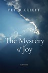 The Mystery of Joy - Peter Kreeft - 9781621647454