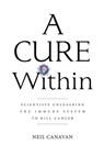 A Cure Within - Neil (The Trout Group LLC) Canavan - 9781621822172