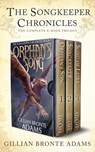 The Songkeeper Chronicles: The Complete Trilogy - Gillian Bronte Adams - 9781621841043