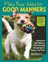Play Your Way to Good Manners - Kate Naito ; Sarah Westcott - 9781621871866