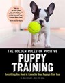 The Golden Rules of Positive Puppy Training - Jean Cuvelier - 9781621871880