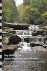 Day Hiking the Daniel Boone National Forest - Johnny Molloy - 9781621904946