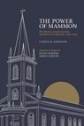The Power of Mammon - Curtis D. Johnson - 9781621906919