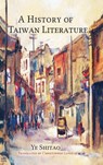 A History of Taiwan Literature - Shitao Ye - 9781621964773