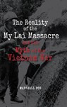 The Reality of the My Lai Massacre and the Myth of the Vietnam War - Marshall Poe - 9781621966715